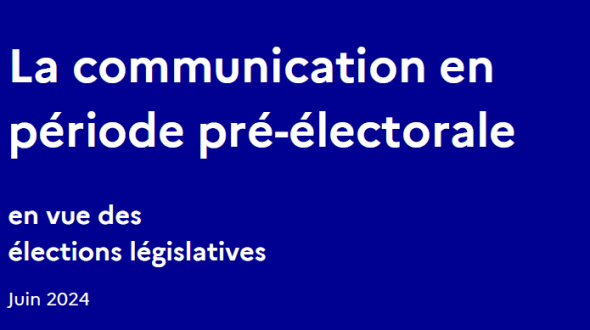 La communication en période pré-électorale en vue des élections législatives, juin 2024